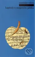 Kapitoly o utopeném jablku - Stanislav Vávra - kniha z kategorie Beletrie