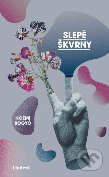 Slepé škvrny - Noémi Bogyó - kniha z kategorie Společenská beletrie