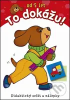 To dokážu! od 5 let (Didaktický sešit a nálepky) - kniha z kategorie Mateřská škola a předškoláci