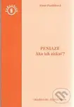 Peniaze (Ako ich získať?) - Alena Pauličková