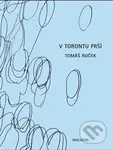 V Torontu prší - Tomáš Roček - kniha z kategorie Poezie
