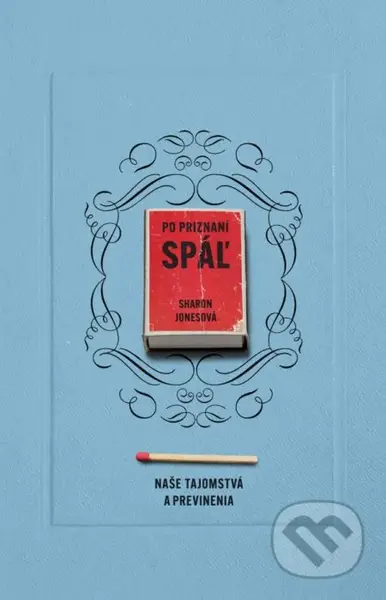 Po priznaní spáľ (Naše tajomstvá a previnenia) - Sharon Jones