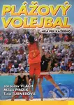 Plážový volejbal (Hra pre každého) - Jaroslav Vlach, Milan Pinzík, Tina Turnerová - kniha z kategorie Kolektivní sporty