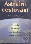 Astrální cestování (Techniky a cvičení pro opouštění hmotného těla) - kniha z kategorie Spiritualita