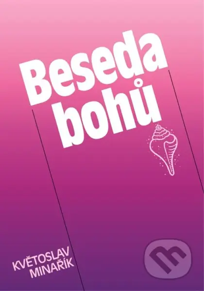 Beseda bohů (Psychologie skutečnosti) - Květoslav Minařík - kniha z kategorie Individuální sporty