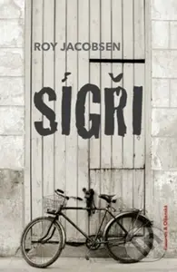 Sígři - Roy Jacobsen - kniha z kategorie Společenská beletrie