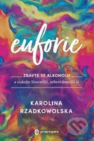 Euforie (Zbavte se alkoholu a získejte šťastnější, sebevědomější já) - kniha z kategorie Psychologie