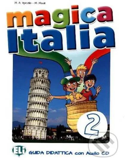 Magica Italia 2 (Guida insegnante + Audio-CD) - M. Made, M.A. Apicella - kniha z kategorie Jazykové učebnice a slovníky