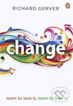 Change (Learn to Love It, Learn to Lead It) - Richard Gerver - kniha z kategorie Odborné a naučné