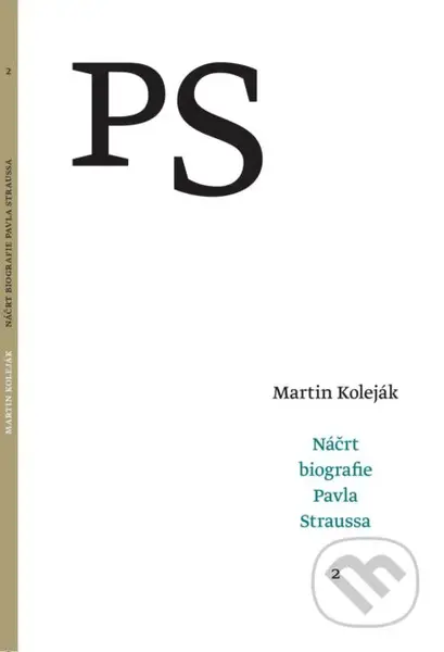 Náčrt biografie Pavla Straussa 2 - Martin Koleják - kniha z kategorie Autobiografie