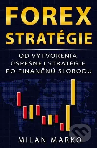 Forex Stratégie (Od vytvorenia úspešnej stratégie po finančnú slobodu) - kniha z kategorie Byznys a management