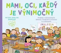 Mami, oci, každý je výnimočný (Príbehy o výnimočných deťoch, o inakosti a rovnosti a o tolerancii) - kniha z kategorie Naučné knihy
