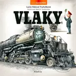 Vlaky - Lucie Hášová Truhelková, Martin Sodomka (ilustrátor)