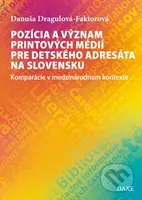Pozícia a význam printových médií pre detského adresáta na Slovensku - kniha z kategorie Vysoké školy