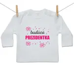 Boodyy Tričko s dlhým rukávom Budúca prezidentka 80 (9-12 mesiacov)