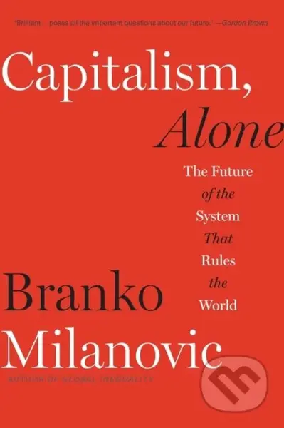 Capitalism, Alone (The Future of the System That Rules the World) - kniha z kategorie Odborné a naučné