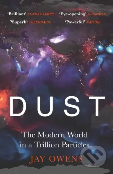 Dust (The Modern World in a Trillion Particles) - Jay Owens - kniha z kategorie Přírodní vědy a technika