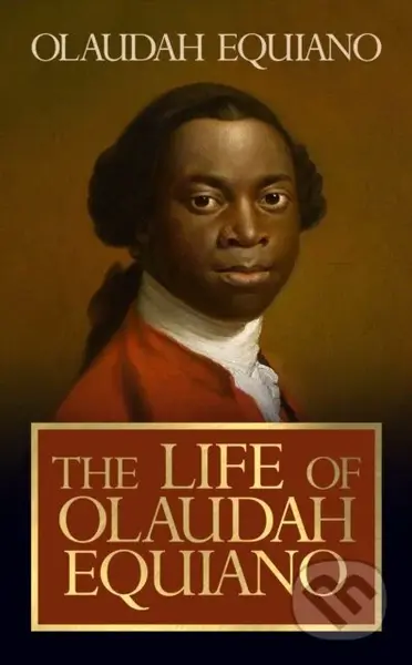 The Life of Olaudah Equiano - Olaudah Equiano - kniha z kategorie Humanitní a společenské vědy