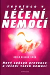 Revoluce v léčení nemocí - nový způsob prevence a léčení všech nemocí - Clark Regehr Hulda