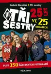 Tři sestry - 25 let ve 25 obrazech (poškozená) - Radek Diestler