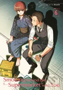 Smoking Behind the Supermarket with You 06 - JINUSHI - kniha z kategorie Komiksy