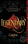 Legendary (A Caraval Novel) - Stephanie Garber
