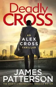 Deadly Cross ((Alex Cross 28)) - James Patterson - kniha z kategorie Detektivky, thrillery a horory