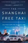 The Shanghai Free Taxi (Journeys with the Hustlers and Rebels of the New China) - kniha z kategorie Zdraví a životní styl