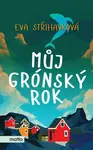 Můj grónský rok - Eva Střihavková