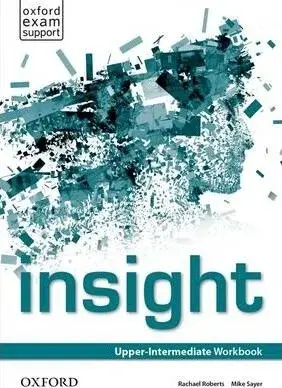 Insight Upper Intermediate Workbook - Mike Sayer, Rachel Roberts