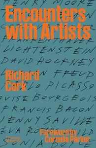 Encounters with Artists - Richard Cork, Cornelia Parker