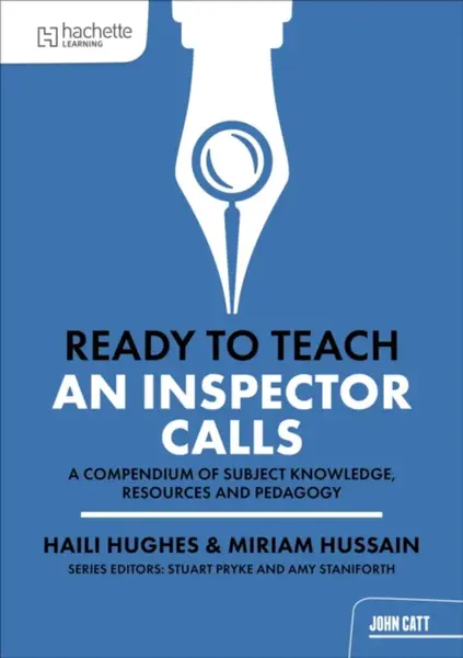 Ready to Teach: An Inspector Calls - Miriam Hussain