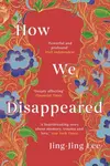 How We Disappeared - Jing-Jing Lee