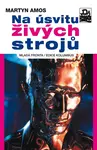 Na úsvitu živých strojů (poškozená) - Amos Martyn
