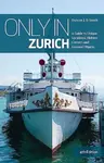 Only in Zurich - Duncan J.D. Smith