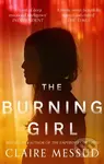 The Burning Girl ('[Messud] is an absolute master storyteller' Los Angeles Times) - kniha z kategorie Společenská beletrie