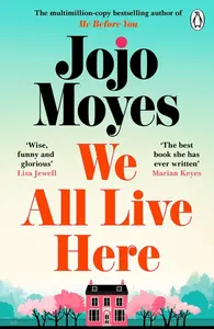 We All Live Here - Jojo Moyes