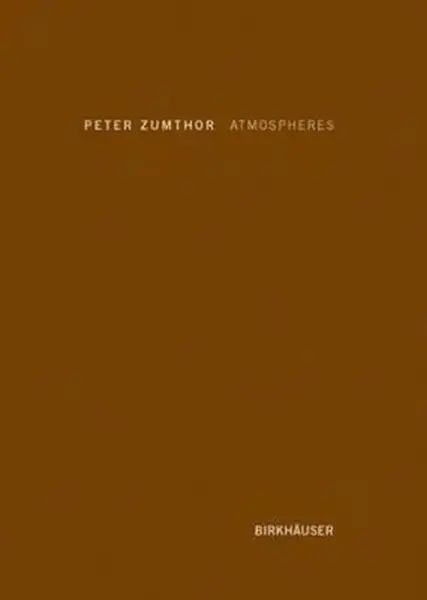 Atmospheres - Peter Zumthor