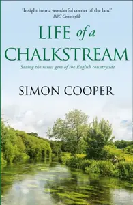 Life of a Chalkstream - Simon Cooper
