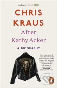 After Kathy Acker (A Biography) - Chris Kraus - kniha z kategorie Literární věda