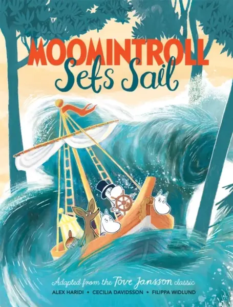 Moomintroll Sets Sail - Tove Janssonová, Alex Haridi, Cecilia Davidsson