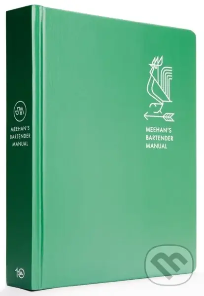 Meehan's Bartender Manual ([A Cocktail Reference and Recipe Book]),Meehan's Bartender Manual ([A Cocktail Reference and Recipe Book]) - kniha z katego
