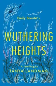 Wuthering Heights (A Retelling) - Tanya Landman - kniha z kategorie Pro děti
