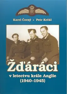 Žďáráci v letectvu krále Anglie (1940 - 1945) (poškozená) - Karel Černý, Petr Krčál
