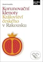 Korunovační klenoty Království českého v Rakousku - Zdeněk Koudelka - kniha z kategorie Historie