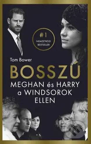 A bosszú - Meghan és Harry a Windsorok ellen - Tom Bower - kniha z kategorie Autobiografie