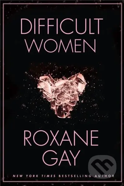 Difficult Women - Roxane Gay - kniha z kategorie Společenská beletrie