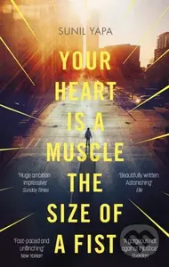 Your Heart is a Muscle the Size of a Fist - Sunil Yapa - kniha z kategorie Společenská beletrie