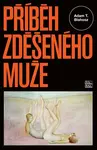Příběh zděšeného muže (poškozená) - Adam T. Blahosz