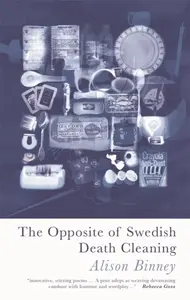 The Opposite of Swedish Death Cleaning - Alison Binney